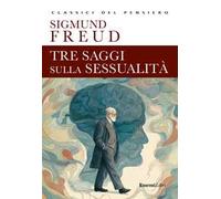 Tre saggi sulla sessualità. Ediz. integrale