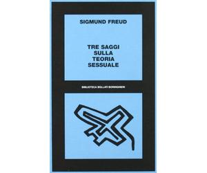 Tre saggi sulla teoria sessuale. Al di là del principio del piacere
