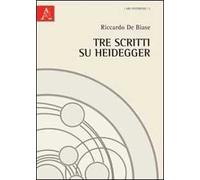 Tre scritti su Heidegger