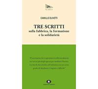 Tre scritti sulla fabbrica, la formazione e la solidarietà