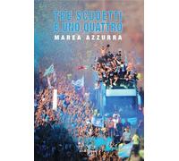 Tre scudetti e uno quattro. Marea Azzurra