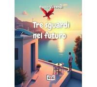 Tre sguardi nel futuro