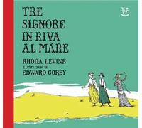 Tre signore in riva al mare. Ediz. a colori