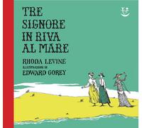 Tre signore in riva al mare. Ediz. a colori - Levine Rhoda