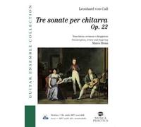 Tre sonate per chitarra. Op. 22- Three Sonatas for Guitar. Trascrizione, revisione e diteggiatura. Transcription, review and fingering. Con File audio per il download