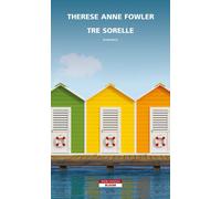 Tre sorelle - Fowler Therese Anne