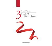 Tre storie a lieto fine - [Edizioni Esperidi]