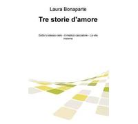Tre storie d'amore: Sotto lo stesso cielo-Il medico cacciatore-La vita insieme