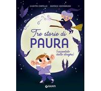 Tre storie di paura (raccontate dalle streghe). Ediz. a colori