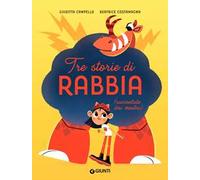 Tre storie di rabbia (raccontate dai mostri). Ediz. a colori