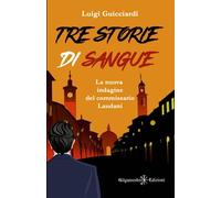 Tre storie di sangue. La nuova indagine del commissario Laudani