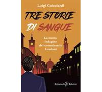 Tre storie di sangue. La nuova indagine del commissario Laudani