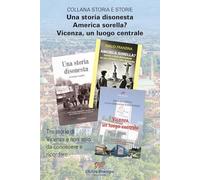 Tre storie di Vicenza e non solo da conoscere e ricordare