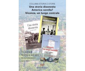 Tre storie di Vicenza e non solo da conoscere e ricordare