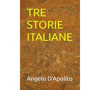 TRE STORIE ITALIANE