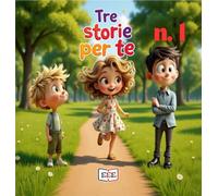 Tre storie per te. Ediz. a colori (Vol. 1)
