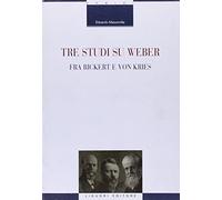 Tre studi su Weber fra Rickert e Von Kries
