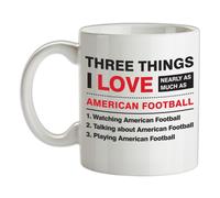 Tre Things i Love Quasi Come Molto Americano Calcio Mug - Divertente - Superbowl