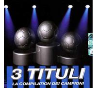 Tre Tituli: La Compilation Del Campione - Tre Tituli: La Compilation Del Campione