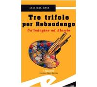 Tre trifole per Rebaudengo. Un'indagine ad Alassio