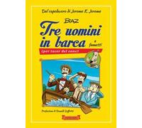 Tre uomini in barca a fumetti (per tacer del cane). Ediz. illustrata