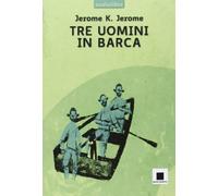 Tre uomini in barca. Con CD Audio formato MP3