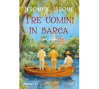 Tre uomini in barca. Ediz. integrale
