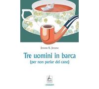 Tre uomini in barca (per non parlar del cane)