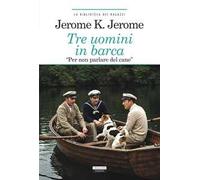Tre uomini in barca (per non parlare del cane). Ediz. integrale. Con Segnalibro