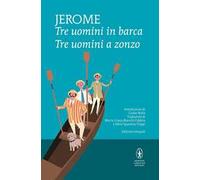 Tre uomini in barca-Tre uomini a zonzo. Ediz. integrale
