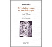 Tre variazioni romane sul tema delle origini - Brelich Angelo