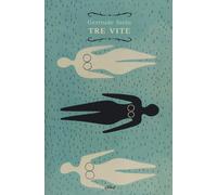 Tre vite - Stein Gertrude