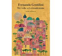 Tre volte a Gerusalemme