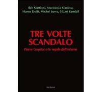 Tre volte scandalo. Pierre Guyotat o le regole dell'inferno