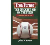 TREA TURNER: The Quickest Kid on the Field (A Biography Book For Kids)