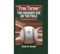 TREA TURNER: The Quickest Kid on the Field (A Biography Book For Kids)