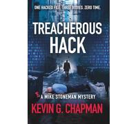 Treacherous Hack: A thrilling, fast-paced police procedural with complex relationships and an unusual murder twist (Mike Stoneman #7)