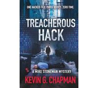 Treacherous Hack: A thrilling, fast-paced police procedural with complex relationships and an unusual murder twist (Mike Stoneman #7)