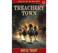 Doyle Trent Treachery Town (Tascabile) Tales of the Old Wild West
