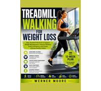 Treadmill Walking for Weight Loss for Beginners: Easy Treadmill Workouts to Support Weight Management, Improve Stamina, Build Confidence, and Create Lifelong Healthy Habits