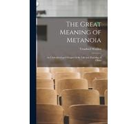 Treadwell Walden The Great Meaning of Metanoia (Copertina rigida)