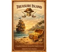 Treasure Island: A Simplified Edition for Intermediate English Learners