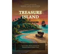 Treasure Island (Annotated): The Classic Pirate Adventure - Historical Context & Reader’s Notes