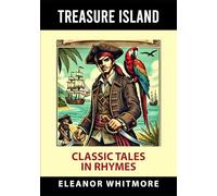 Treasure Island: Classic Tales in Rhymes