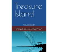 Treasure Island: (Illustrated)