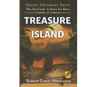 Treasure Island: The Sea Cook: A Story for Boys (Classic Adventure Novel). Original with Illustrations,
