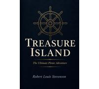 Treasure Island: The Ultimate Pirate Adventure