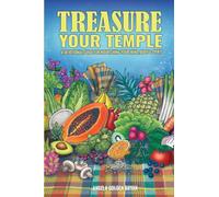 Treasure Your Temple: A Devotional Guide for Nourishing Your Mind, Body & Spirit