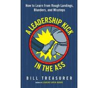 TREASURER A Leadership Kick in the Ass: How to Learn from Rough Land (Tascabile)