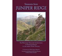 Treasures from Juniper Ridge: The Profound Instructions of Padmasambhava to the Dakini Yeshe Tsogyal